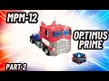 MPM-12 Optimus Prime Transformation (Truck to Robot) & Size Comparisons 🔥- PART 2