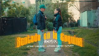 Video thumbnail of "Sentado En La Esquina Remix - La Piedra Urbana, Lira, Letan, DJ Plaga (Video Oficial)"