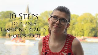 10 Steps to plan a Fashion or Beauty Photoshoot