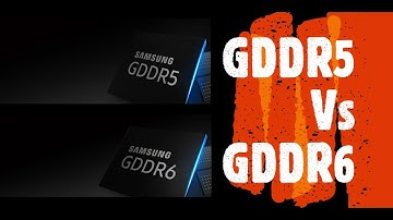 GDDR5 Vs. GDDR6 - EXPLAINED