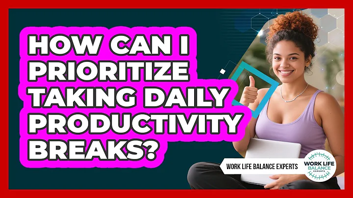 How Can I Prioritize Taking Daily Productivity Breaks?