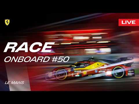 LIVE LE MANS 24 RACE Onboard car #50 | Ferrari Hypercar WEC - Part 2