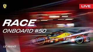 LIVE LE MANS 24 RACE Onboard car #50 | Ferrari Hypercar WEC - Part 2