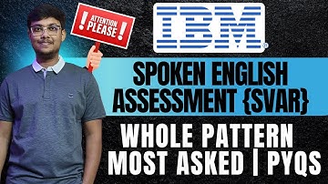 IBM 2025 | IBM CIC SVAR | spoken English Assessment |  whole pattern discussed |