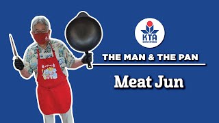 KTA s Man The Pan - Meat Jun