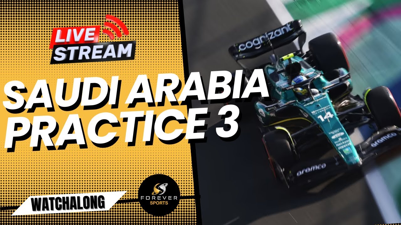 F1 LIVE SAUDI ARABIA GP FREE PRACTICE 3 Formula 1 2023 Watchalong Forever Motorsport
