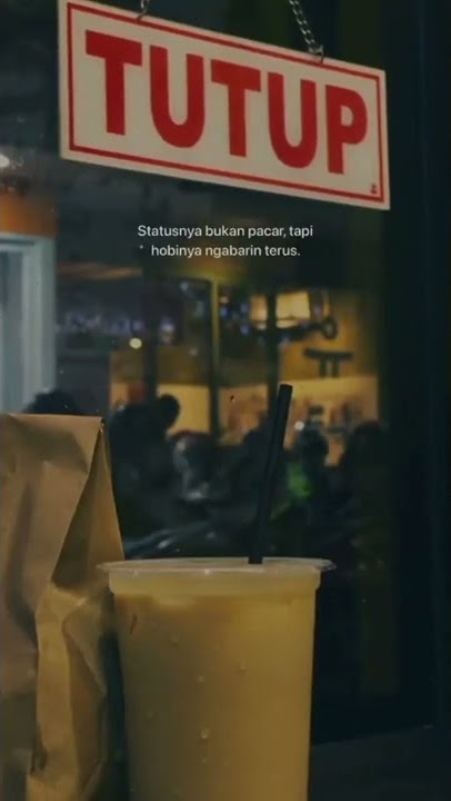 STORY WA 30 DETIK TERBARU || STATUSNYA BUKAN PACAR:)