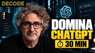 Domina Chatgpt en 30 Minutos | Decode T3 Ep9