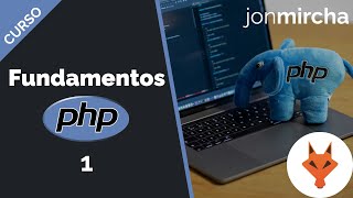 Curso Fundamentos de PHP: 1. Introducción - jonmircha