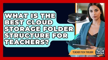 What Is The Best Cloud Storage Folder Structure For Teachers? - Teacher Tech Toolbox