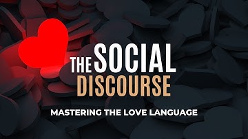 [LIVE] The Social Discourse | Mastering The Love Language