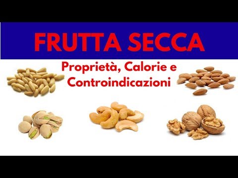 Video: Frutta E Frutta Secca: Il Loro Contenuto Calorico E Proprietà Utili