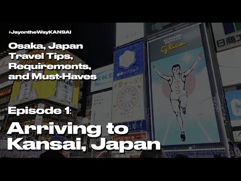 Episode 1: Arriving to Kansai, Japan (Travel Tips & Osaka, Japan Must-Haves) #JayontheWayKANSAI