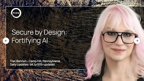 Secure by Design: Fortifying AI. September 15, 2023 story by Trac Bannon