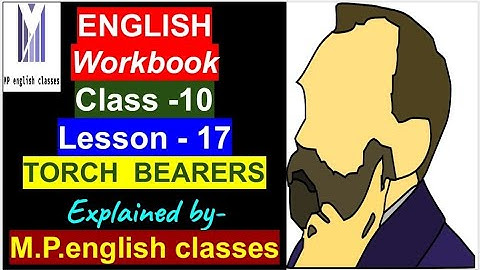 Torch bearers lesson17English workbookclass 10 solution with Question and answer M.P.english classes