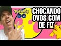POKÉMON GO CHOCANDO OVOS COM O "DE FIT"