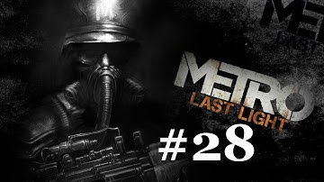 Metro Last Light ~ Ranger Hardcore Difficulty Walkthrough ~ Part 28 ~ The Garden