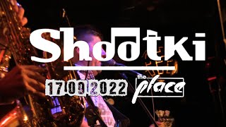 "Shootki" Live @ "The Place" (17.09.22 SPB)