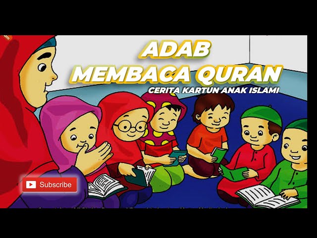 ADAB MEMBACA AL QUR'AN - KARTUN ANAK ISLAMI class=