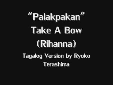 Rihanna   Take a bow Tagalog Version by Ryoko Terashima