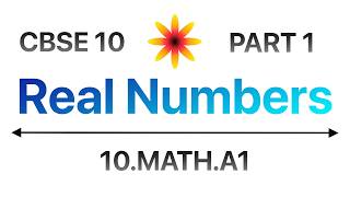 10.MATH.A1 | CBSE Class 10 | Real Numbers: Part 1 | 2027 Board Exam