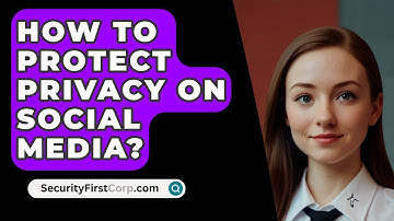 How To Protect Privacy on Social Media? - SecurityFirstCorp.com