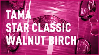 Tama Star Classic Walnut Birch Limited Edition | Bax Music