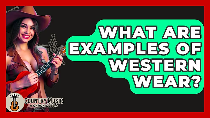 What Are Examples Of Western Wear? - Country Music Chronicles