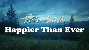 Billie Eilish - Happier Than Ever (Lyrics)