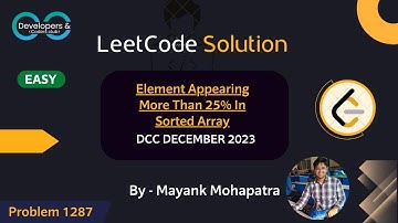 Element Appearing More Than 25% In Sorted Array | December Leetcoding Challenge | DCC NIT-A
