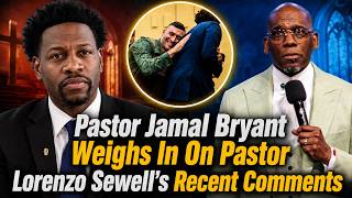 Pastor Jamal Bryant Weighs In On Pastor Lorenzo Sewell’s Recent Comments @joy105com