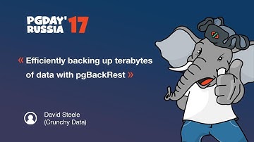 Efficiently backing up terabytes of data with pgBackRest. David Steele (Crunchy Data)