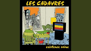 Video-Miniaturansicht von „Les Cadavres - Existence Saine“