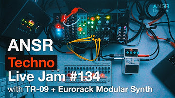 ANSR - Techno Live Jam - 134 with TR-09 + Eurorack Modular Synth