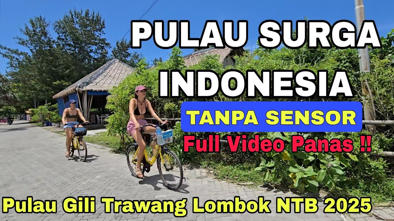 PESONA GILI TERAWANGAN TANPA SENSOR 2025  🇮🇩 PULAU SURGA DUNIA NYAMAN TERBAIK (4K HDR)