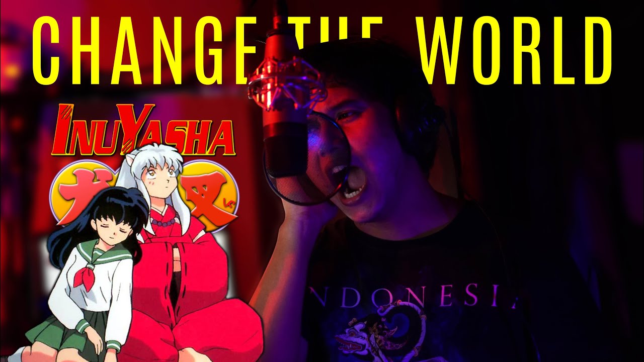 Inuyasha Opening Ost ~ Change The World (V6) Cover by COFFEE STRIKES