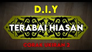 DIY Terabai Hiasan (Corak Ukiran 2)