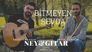 Ney&Gitar - Bitmeyen Sevda ( Enstrümantal ) Resimi