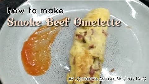 HOW TO MAKE A SMOKE BEEF OMELETTE || ENGLISH ASSIGNMENT PROCEDURE TEXT