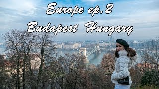 หลงเสน่ห์ บูดาเปสต์ 1 Budapest Hungary I Europe ep.2