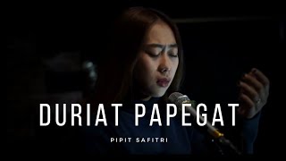 DURIAT PAPEGAT - PIPIT SAFITRI Piano version (cover)