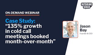 Case Study: “135% growth in cold call meetings booked monthovermonth”