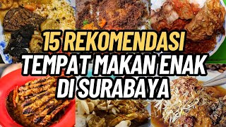 15 REKOMENDASI TEMPAT MAKAN ENAK DI SURABAYA