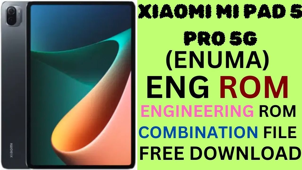 XIAOMI MI PAD 5 PRO 5G(ENUMA)ENG FIRMWARE[COMBINATION]ENGINEERING