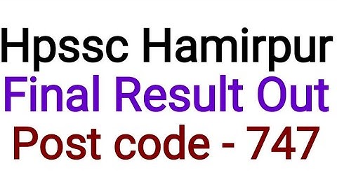 Hpssc Hamirpur Final Result Out Post code - 747