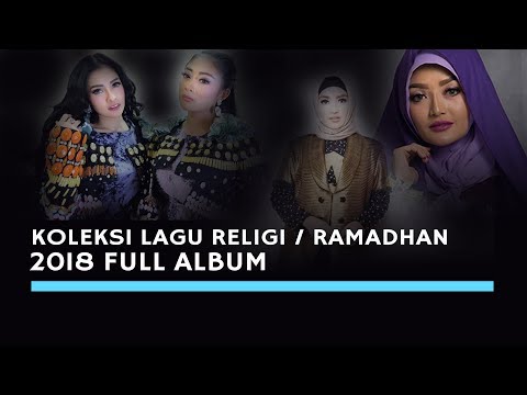Koleksi Lagu Religi/Ramadhan 2018 Full Album