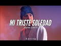 JAURIA SANTA // MI TRISTE SOLEDAD // LETRA