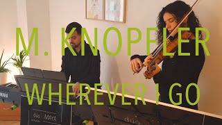Video voorbeeld van "(Dúo Almaya) M. Knopfler - Wherever I go (cover)"