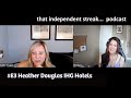 E3 Heather Douglas | that independent streak podcast | SoloTravel, Adventure &amp; Story Collecting