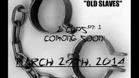 Young Pappy - "OLD SLAVES" *LEAKED* (2-Cups Pt. 1)